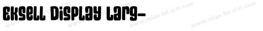 Eksell Display Larg字体转换